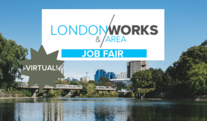 The London & Area Works Job Fair goes Virtual!