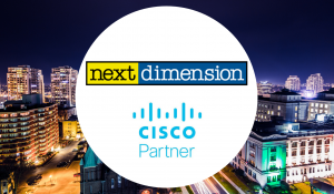 Next Dimension Inc. Achieves Cisco™ Advanced Security Architecture Specialization in Canada.