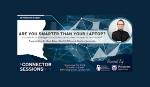 Connector Session with Dr. Mark Daley: Are You Smarter Than Your Laptop?