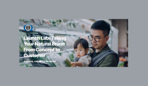 Launch Lab: Taking Your Natural Brand From Concept to Customer