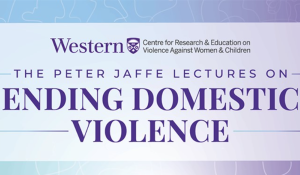 The Peter Jaffe Lectures on Ending Domestic Violence