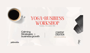 Yoga + Business Workshop: Grow Your Business, Ground Your Mind